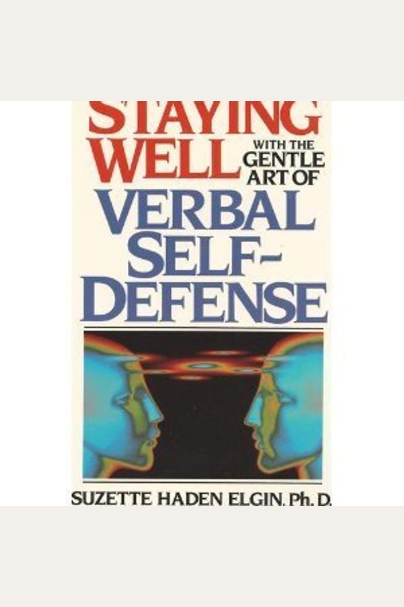 Staying Well With The Gentle Art Of Verbal Self-Defense: Of Verbal Self-Defense