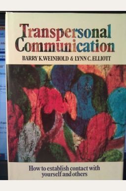 Transpersonal Communication: How To Establish Contact With Yourself And Others Transpersonal Communication: How To Establish Contact With Yourself And Others