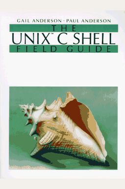 The Unix C Shell Field Guide The Unix C Shell Field Guide