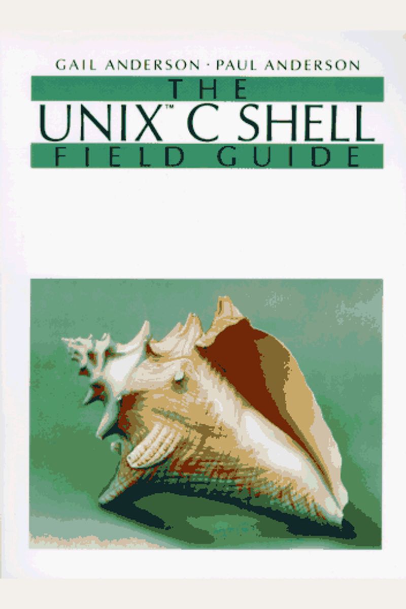 The Unix C Shell Field Guide