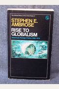 Rise To Globalism: American Foreign Policy, 1938-1976
