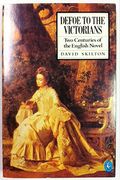 Defoe to the Victorians: Two Centuries of the English Novel (Pelican)