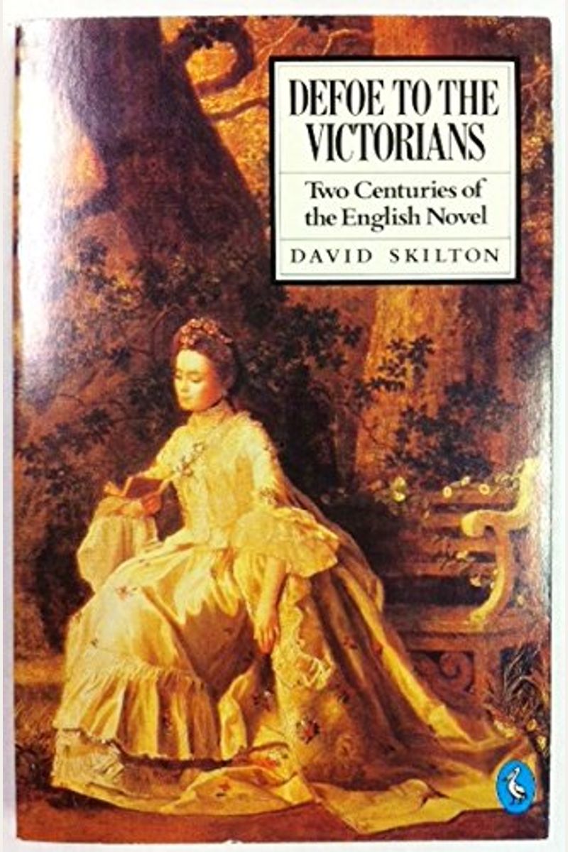 Defoe to the Victorians: Two Centuries of the English Novel (Pelican)
