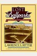 Lost Ballparks: 2a Celebration Of Baseball's Legendary Fields