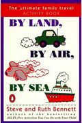 By Land, by Air, by Sea: The Ultimate Family Travel Activity Book