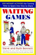 Waiting Games: 202 Instant Activities For Turning Time To Spare Into Time To Share