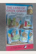 The Land Of Green Ginger (Faber Children's Classics)