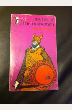 Myths Of The Norsemen: Retold From The Old Norse Poems And Tales Myths Of The Norsemen: Retold From The Old Norse Poems And Tales