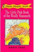 Little Pink Book of the Woolly Mammoth (Ready, Steady, Read!)