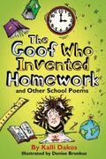 Uc The Goof Who Invented Homework And Other School Poems