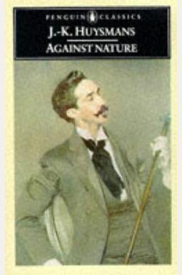 Against Nature (A Rebours) Against Nature (A Rebours)