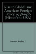 Rise To Globalism: American Foreign Policy, 1938-1976
