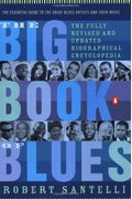 The Big Book Of Blues: A Biographical Encyclopedia
