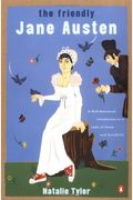 The Friendly Jane Austen: A Well-Mannered Introduction to a Lady of Sense and Sensibility