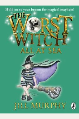 The Worst Witch At Sea The Worst Witch At Sea