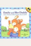 Emily And Her Daddy: A Lift-The-Flap Book