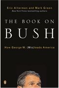 The Book On Bush: How George W. Bush (Mis)Leads America
