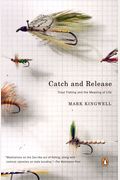 Catch And Release: Trout Fishing And The Meaning Of Life