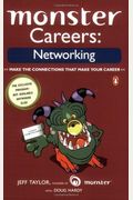 Monster Careers: Networking, Make the Connections That Make Your Career