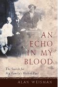 An Echo In My Blood: The Search For My Family's Hidden Past