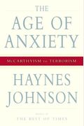 The Age Of Anxiety: Mccarthyism To Terrorism