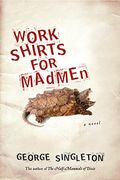 Work Shirts For Madmen