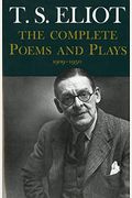 The Complete Poems And Plays: 1909-1950