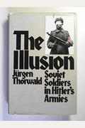 The Illusion: Soviet Soldiers in Hitler's Armies