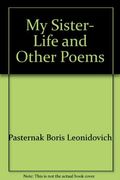 My Sister, Life And Other Poems