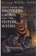 Tales From The Brothers Grimm And The Sisters Weird