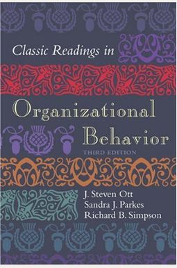 Classic Readings In Organizational Behavior Classic Readings In Organizational Behavior