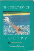 The Discovery Of Poetry: A Field Guide To Reading And Writing Poems