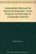 Laboratory Manual for Pascal by Example: From Practice to Principle in Computer Science