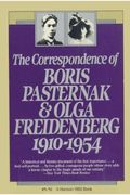 The Correspondence Of Boris Pasternak And Olga Friedenberg: 1910-1954
