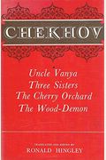 The Oxford Chekhov: Volume 3: Uncle Vanya; Three Sisters; The Cherry Orchard; The Wood Demon.