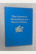 Three Centuries of Nursery Rhymes and Poetry for Children: Exhibition Catalogue