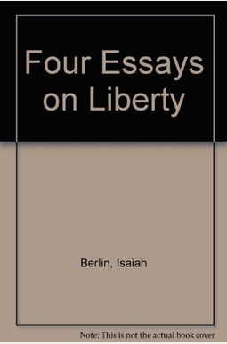 liberty incorporating four essays on liberty