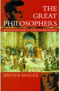 The Great Philosophers: An Introduction To Western Philosophy
