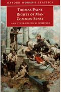 Rights Of Man, Common Sense, And Other Political Writings