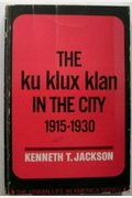 Ku Klux Klan in the City, 1915-30 (The Urban Life in America)