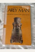 Early Man: Prehistory And The Civilizations Of The Ancient Near East