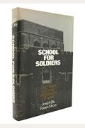 School For Soldiers: West Point And The Profession Of Arms
