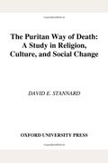 The Puritan Way Of Death: A Study In Religion, Culture, And Social Change