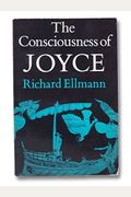 The Consciousness Of Joyce