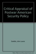 Strategies Of Containment: A Critical Appraisal Of Postwar American National Security