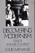 Discovering Modernism: T.s. Eliot And His Context