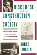 Discourse And The Construction Of Society: Comparative Studies Of Myth, Ritual, And Classification