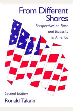 From Different Shores: Perspectives On Race And Ethnicity In America From Different Shores: Perspectives On Race And Ethnicity In America