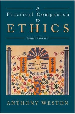 Buy A Practical Companion To Ethics Book By: Anthony Weston