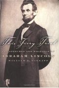 This Fiery Trial: The Speeches And Writings Of Abraham Lincoln